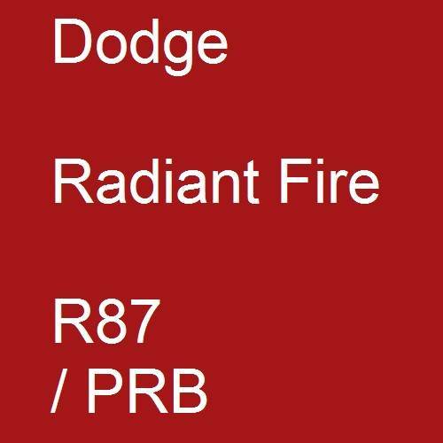 Dodge, Radiant Fire, R87 / PRB.